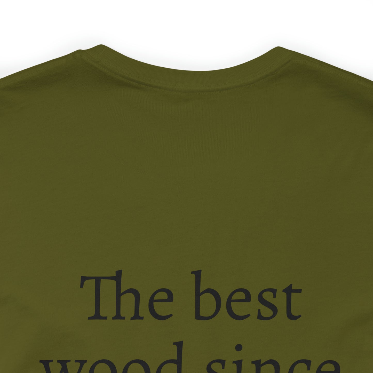 " The best wood " T-shirt