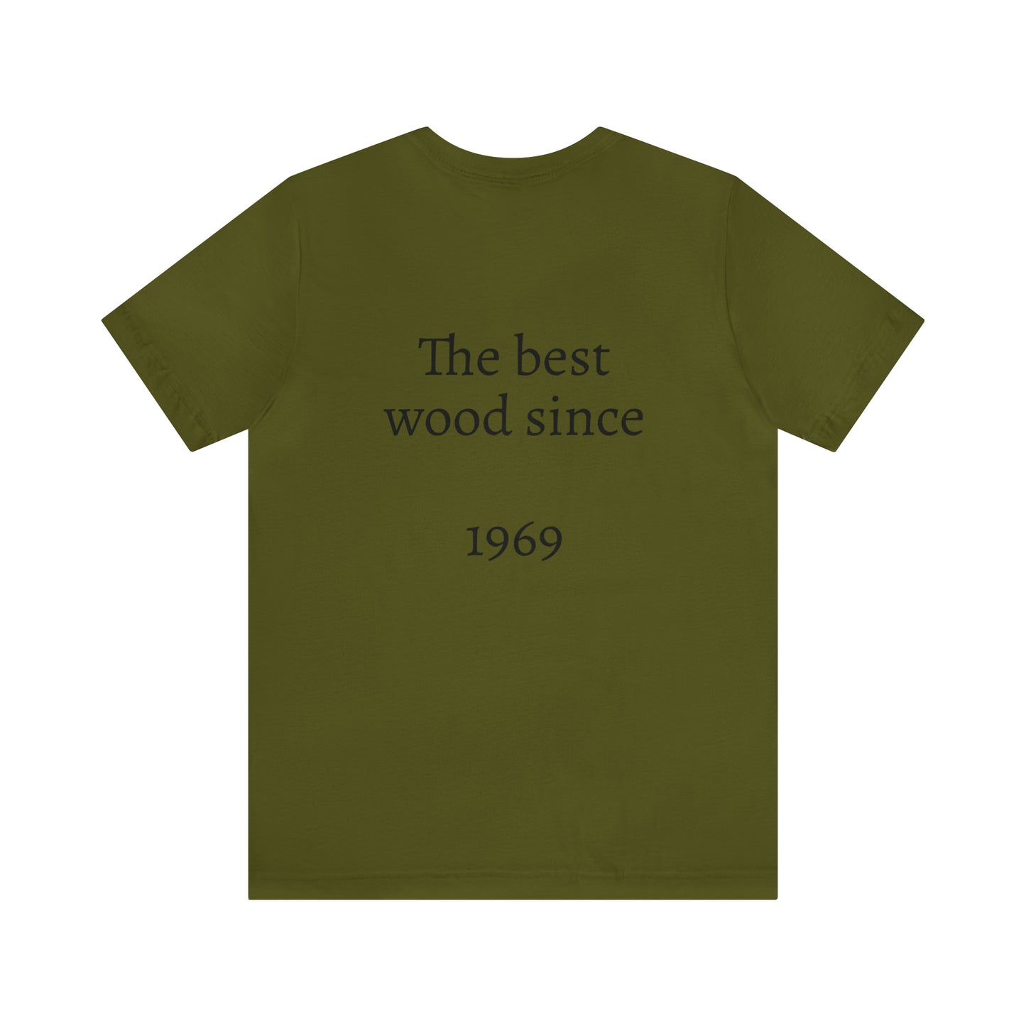 " The best wood " T-shirt